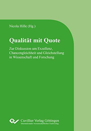 Zur Diskussion um Exzellenz, Chancengleichheit und Gleichstellung in Wissenschaft und Forschung