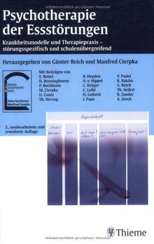 Psychotherapie der Eßstörungen: Krankheitsmodelle und Therapiepraxis - störungsspezifisch und schulenübergreifend