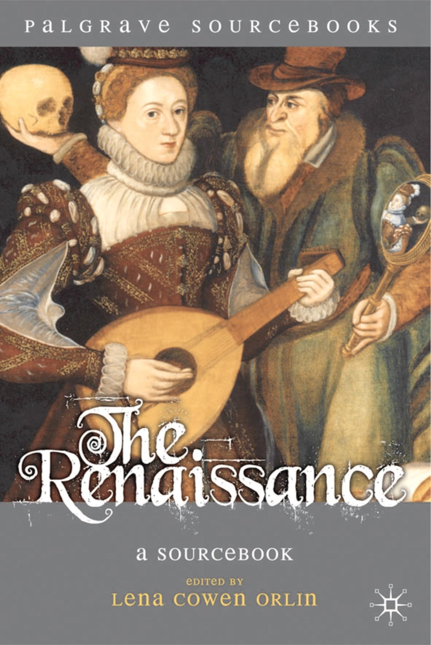 The Renaissance: A Sourcebook (Palgrave Sourcebooks)