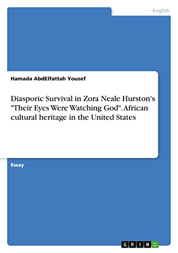 Diasporic Survival in Zora Neale Hurston's Their Eyes Were Watching God. African cultural heritage in the United States