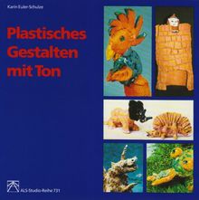 Plastisches Gestalten mit Ton