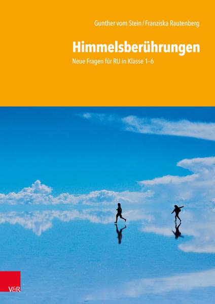 Himmelsberührungen: Neue Fragen für RU in Klasse 3–6