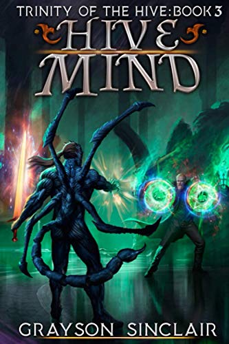 Hive Mind: A Dark Fantasy LitRPG (Trinity of the Hive, Band 3)