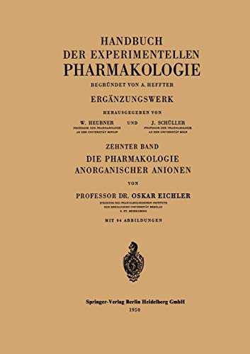 Die Pharmakologie Anorganischer Anionen: Die Hofmeistersche Reihe (Handbook of Experimental Pharmacology, 10, Band 10)
