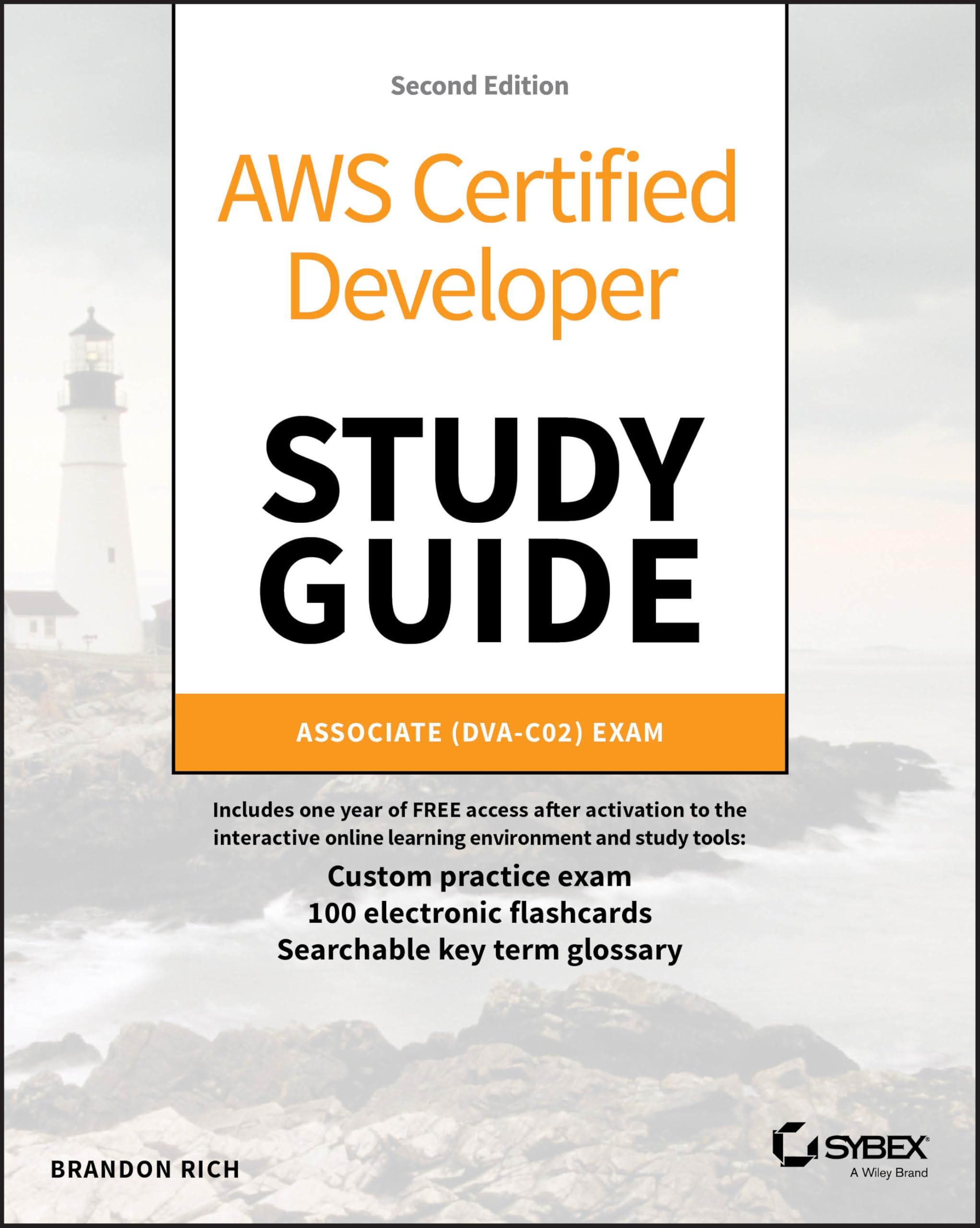 Brandon Rich Aws Certified Developer Study Guide, Associate (Dva-C02) Exam (Sybex Study Guide)