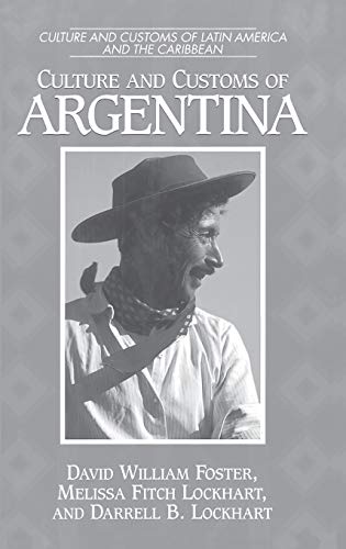 Culture and Customs of Argentina (Culture and Customs of Latin America and the Caribbean)