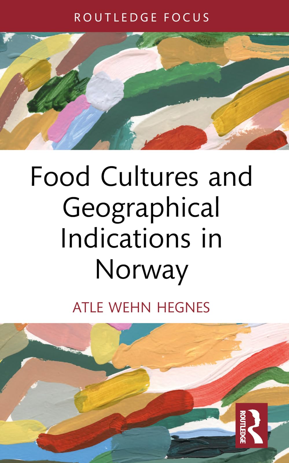 Food Cultures and Geographical Indications in Norway (Routledge Focus on Environment and Sustainability)