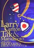 Larry Carlton & Tak Matsumoto - Take Your Pick [DVD] [2011] [UK Import]