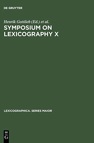 Symposium on Lexicography X: Proceedings of the Tenth International Symposium on Lexicography May 4-6, 2000 at the University of Copenhagen (Lexicographica. Series Maior, 109, Band 109)