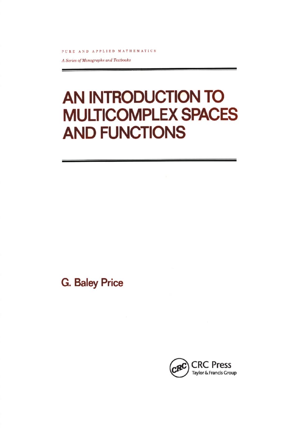 An Introduction to Multicomplex SPates and Functions (Chapman & Hall/CRC Pure and Applied Mathematics)