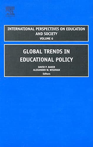 Global Trends in Educational Policy (International Perspectives on Education and Society) (INTERNATIONAL PERSPECTIVES ON EDUCATION AND SOCIETY, 6, Band 6)
