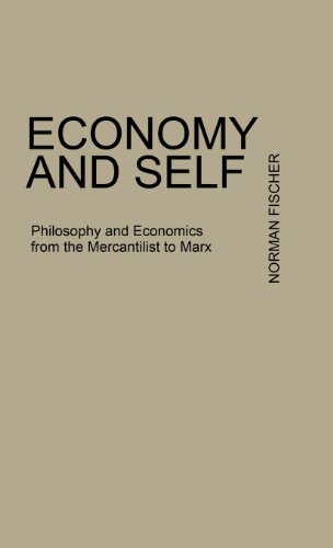 Economy and Self: Philosophy and Economics from the Mercantilists to Marx (Contributions in Economics and Economic History)