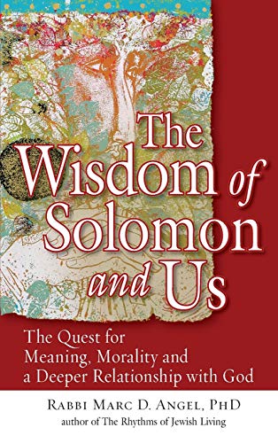 Wisdom of Solomon and Us: The Quest for Meaning, Morality and a Deeper Relationship with God