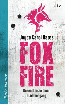 Foxfire: Bekenntnisse einer Mädchengang Roman