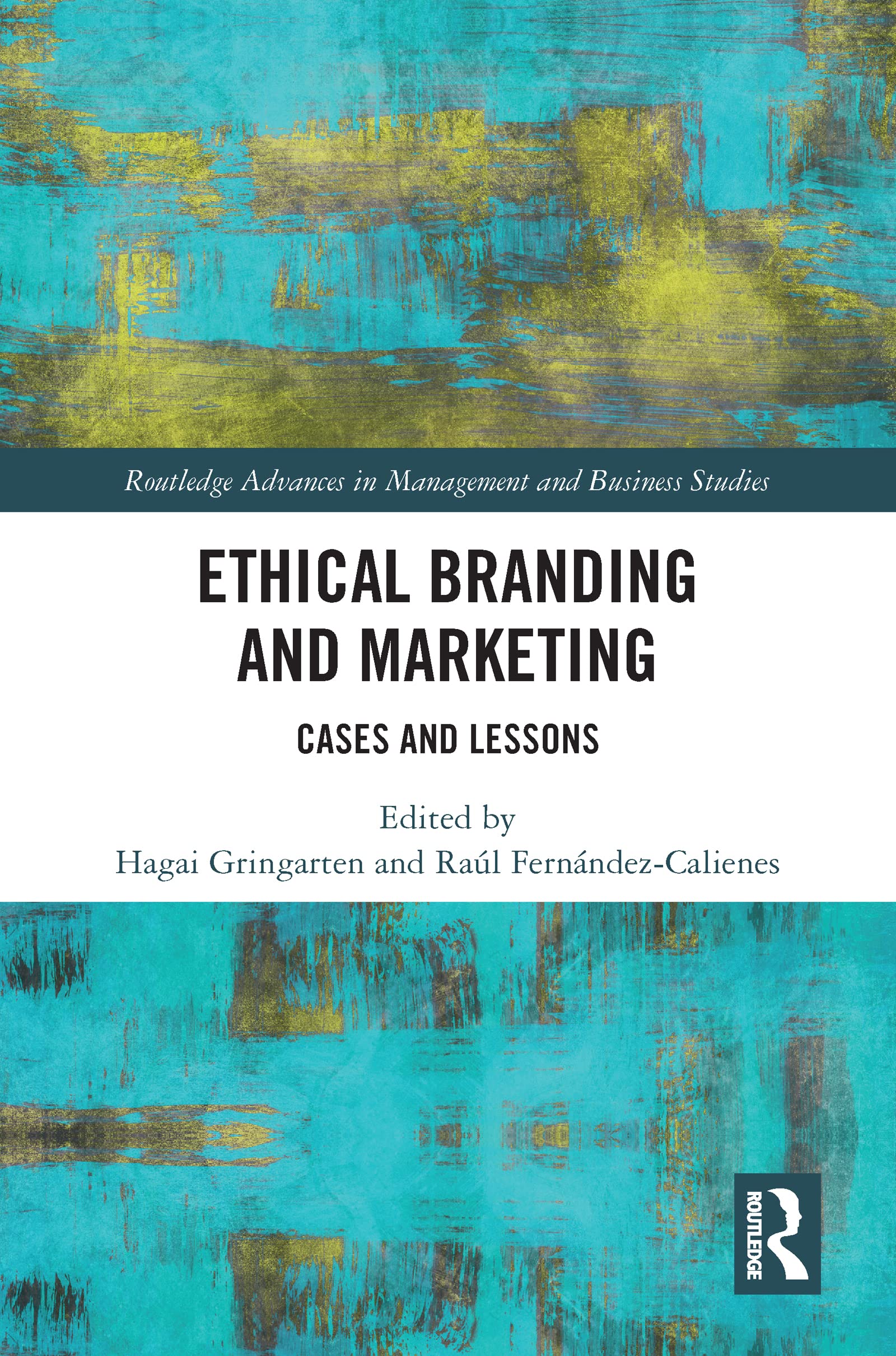 Ethical Branding and Marketing: Cases and Lessons (Routledge Advances in Management and Business Studies)