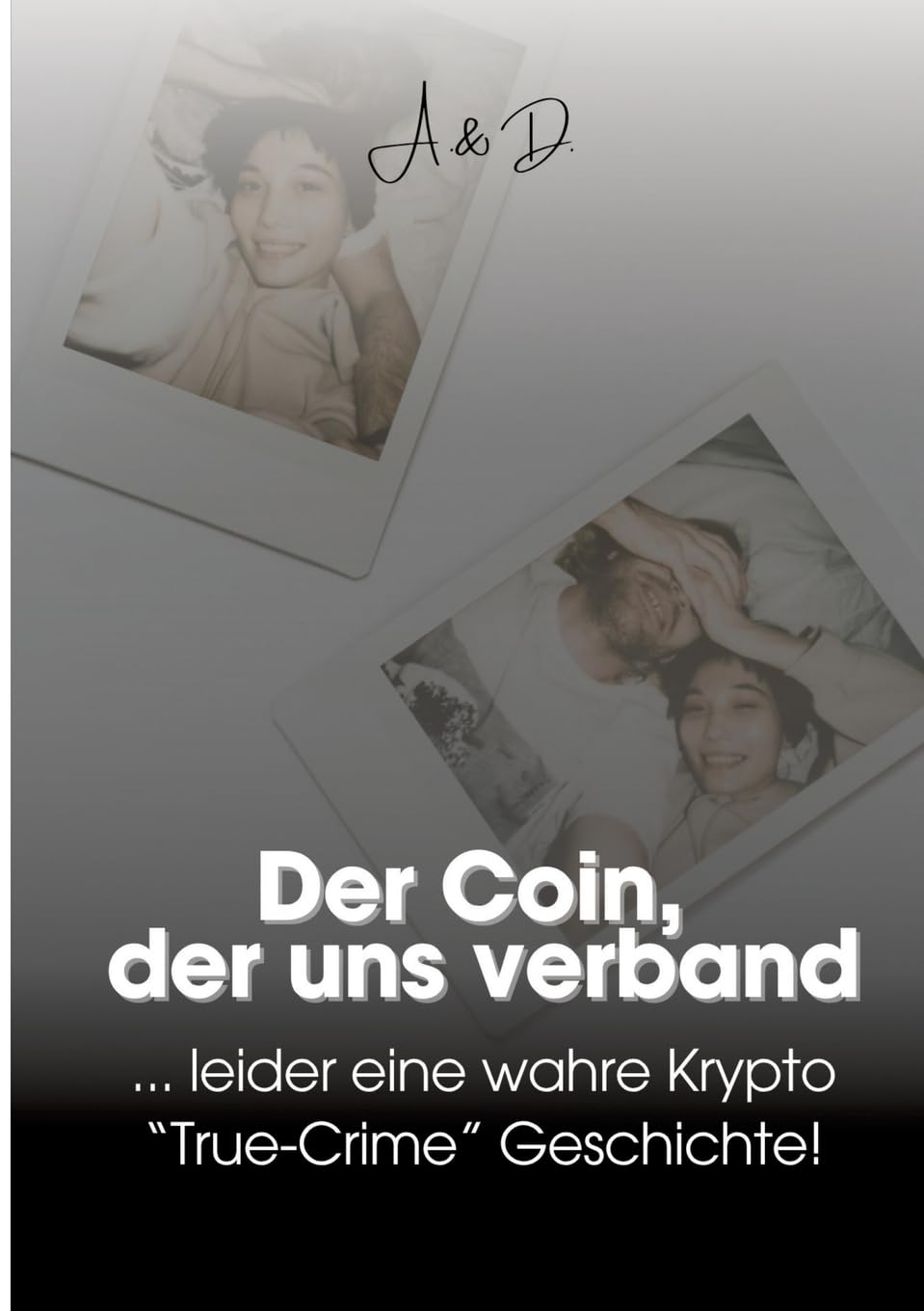 Der Coin, der uns verband: ... leider eine wahre Krypto True- Crime Geschichte