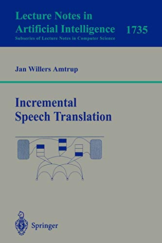 Incremental Speech Translation (Lecture Notes in Computer Science, 1735, Band 1735)