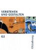 Verstehen und Gestalten - Ausgabe G. Zum neuen Lehrplan für Gymnasien in Baden-Württemberg: Verstehen und Gestalten G 2. Zum neuen Lehrplan für ... Baden-Württemberg. (Lernmaterialien): BD G 2