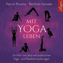 Mit Yoga leben: Im Hier und Jetzt mit achtsamen Yoga- und Meditationsübungen: 3 CDs