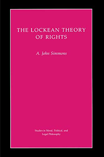 The Lockean Theory of Rights (Studies in Moral, Political, & Legal Philosophy) (Studies in Moral, Political, and Legal Philosophy)