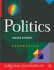 Politics (Palgrave Foundations Series)