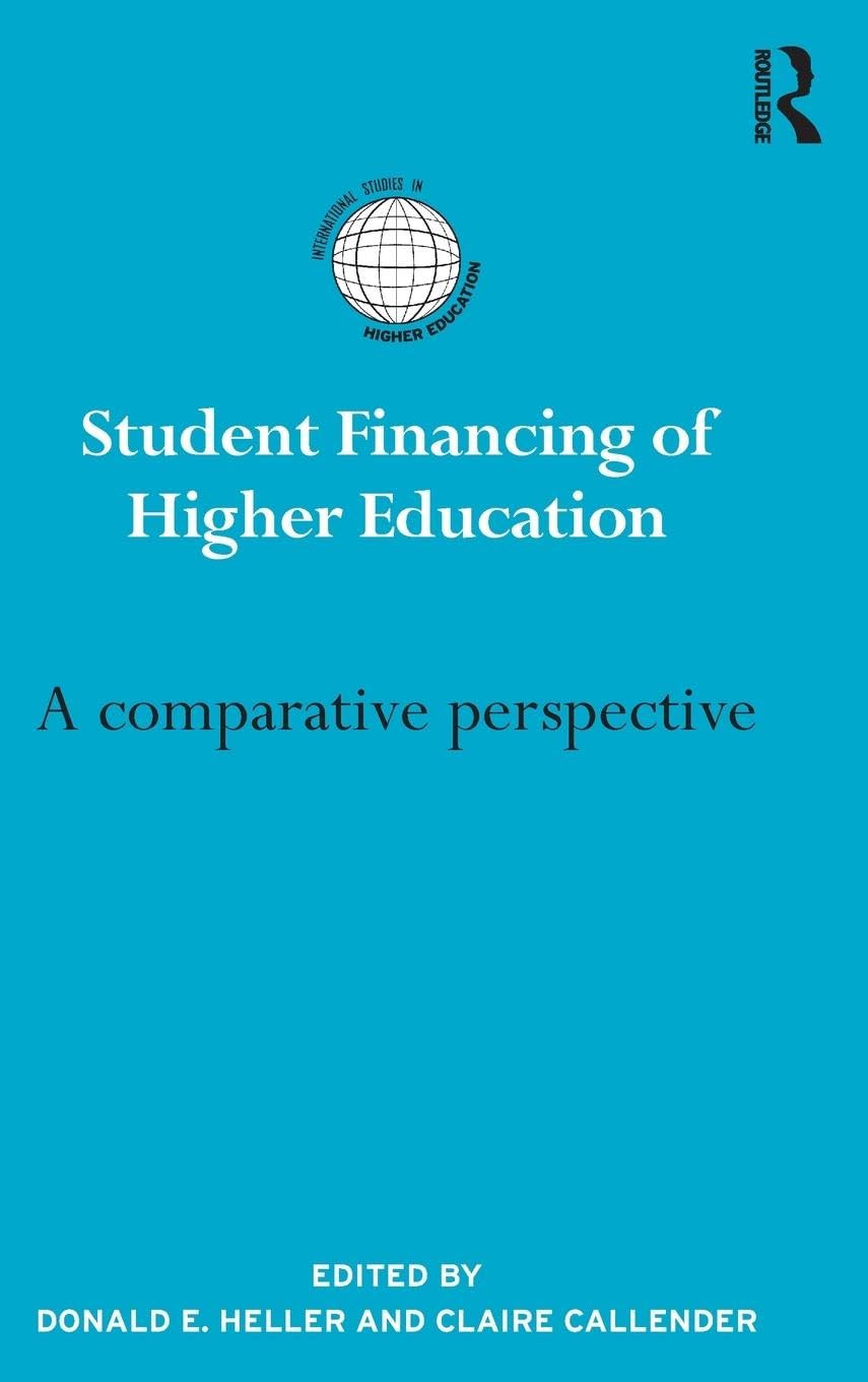 Student Financing of Higher Education: A comparative perspective (International Studies in Higher Education)