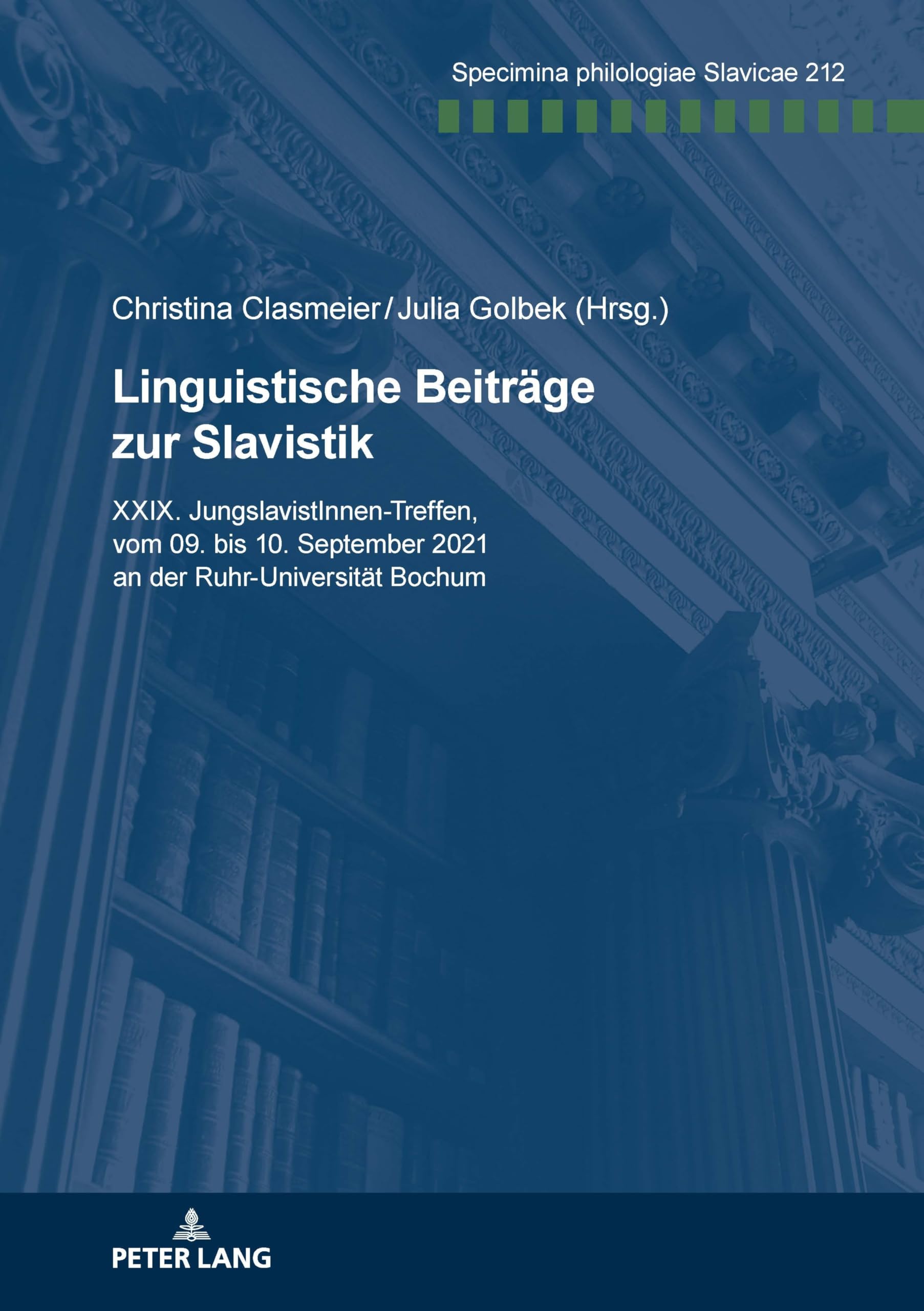 Linguistische Beiträge zur Slavistik.: XXIX. JungslavistInnen-Treffen vom 09. bis 10. September 2021 an der Ruhr-Universität Bochum (Specimina philologiae Slavicae, Band 212)