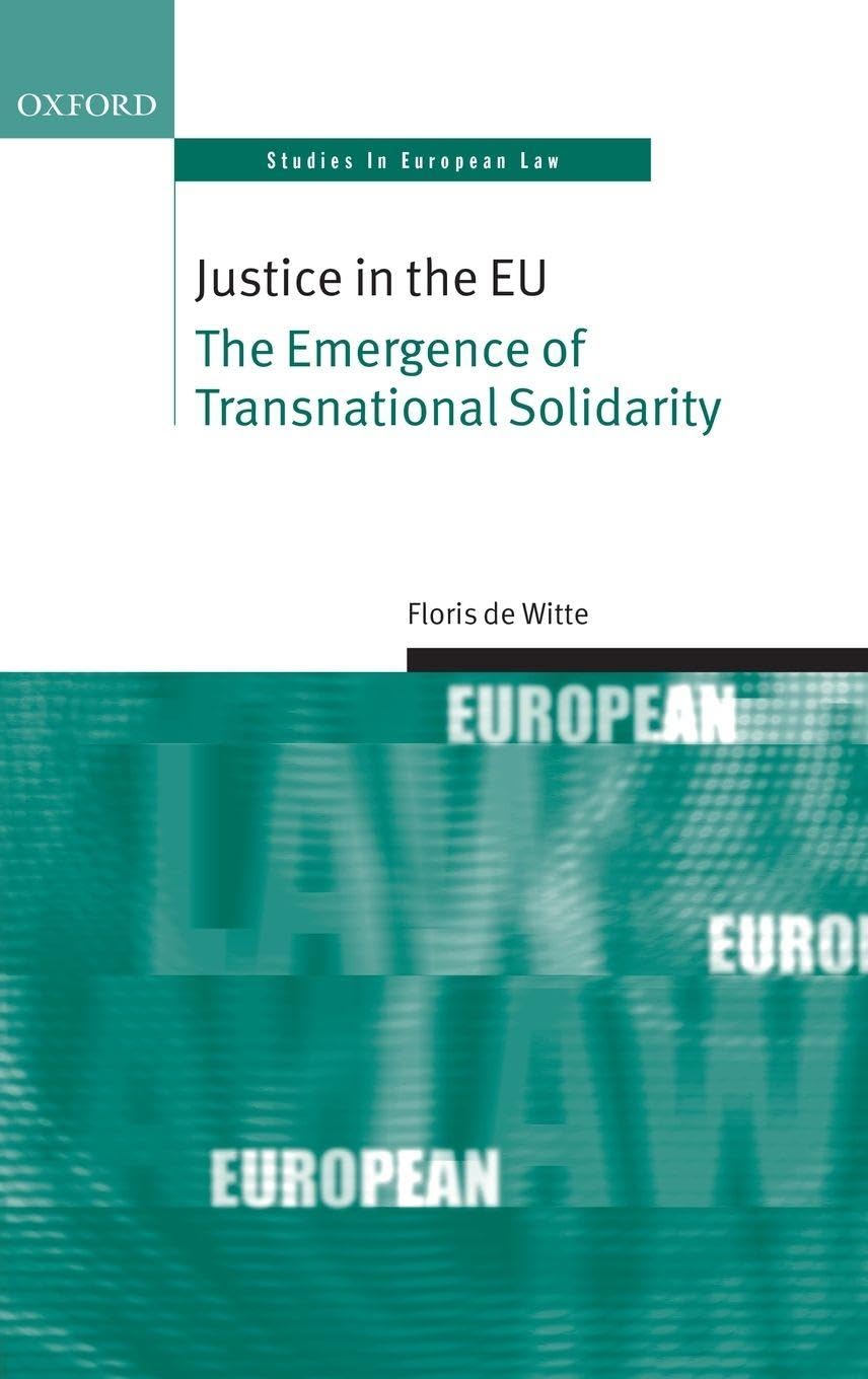 Justice in the Eu: The Emergence of Transnational Solidarity (Oxford Studies in European Law)