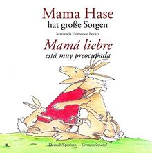 Mama Hase hat große Sorgen: Mamá liebre está muy preocupada von Gómez de Becker, Marianela | Buch | Zustand sehr gut