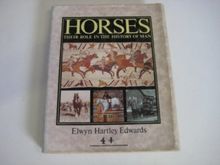 Horses: Their Role in the History of Man