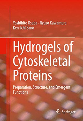 Hydrogels of Cytoskeletal Proteins: Preparation, Structure, and Emergent Functions (Springerbriefs in Materials)