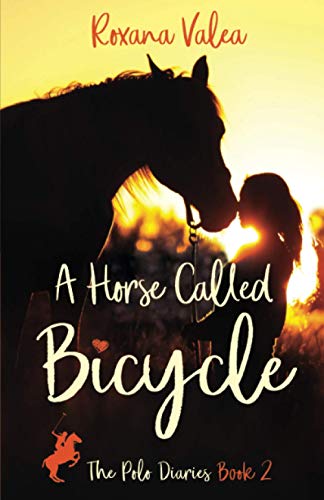 A Horse Called Bicycle (The Polo Diaries, Band 2)