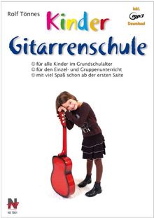 Kindergitarrenschule: Die neue Gitarrenschule für Kinder im Grundschulalter