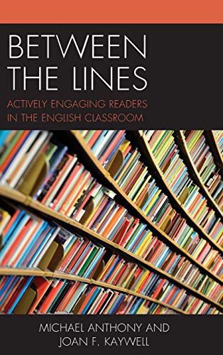 Between the Lines: Actively Engaging Readers in the English Classroom
