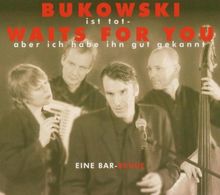 Bukowski Waits for You