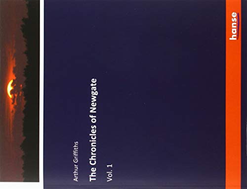 The Chronicles of Newgate: Vol. 1