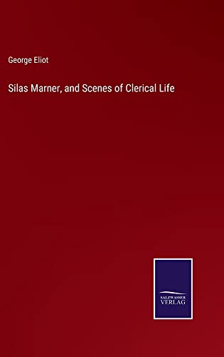 Silas Marner, and Scenes of Clerical Life