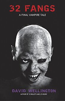 32 Fangs: A Final Vampire Tale (Laura Caxton Vampire, Band 5)