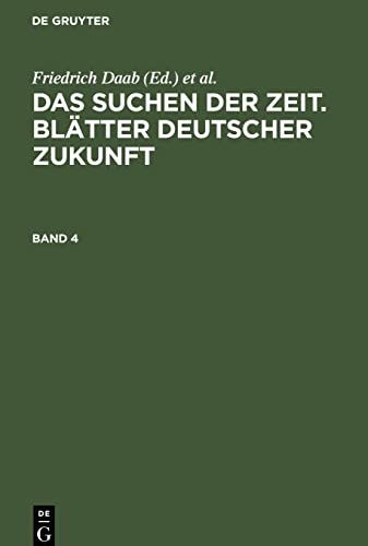 Das Suchen der Zeit. Blätter deutscher Zukunft, Band 4, Das Suchen der Zeit. Blätter deutscher Zukunft Band 4