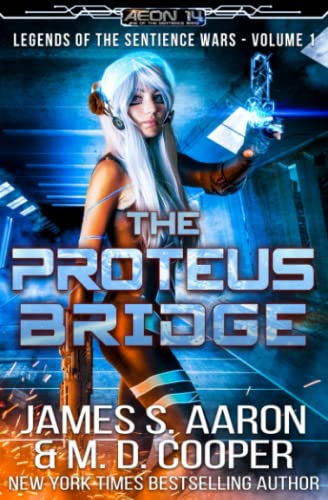 The Proteus Bridge - A Hard Science Fiction AI Adventure (The Sentience Wars - Origins)