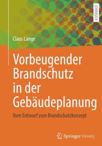 Vorbeugender Brandschutz in der Gebäudeplanung: Vom Entwurf zum Brandschutzkonzept