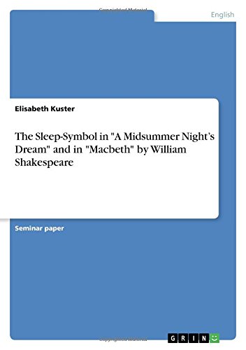 The Sleep-Symbol in A Midsummer Night¿s Dream and in Macbeth by William Shakespeare