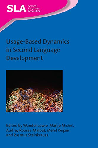 Usage-Based Dynamics in Second Language Development (Second Language Acquisition, 141)