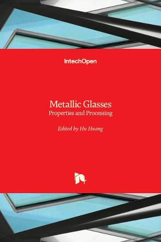 Metallic Glasses: Properties and Processing
