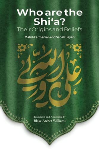 Madhi Farmanian Who Are The Shi'a? Their True Origins And Beliefs
