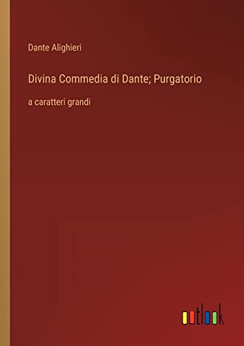 Divina Commedia di Dante; Purgatorio: a caratteri grandi