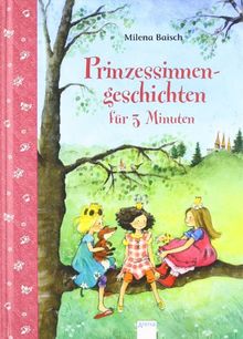 Prinzessinnengeschichten für 3 Minuten: 3-Minuten-Geschichtenspaß