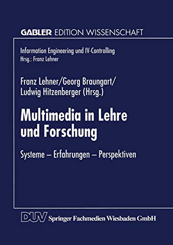 Multimedia in Lehre und Forschung: Systeme - Erfahrungen - Perspektiven (Gabler Edition Wissenschaft)