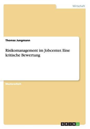 Risikomanagement im Jobcenter. Eine kritische Bewertung