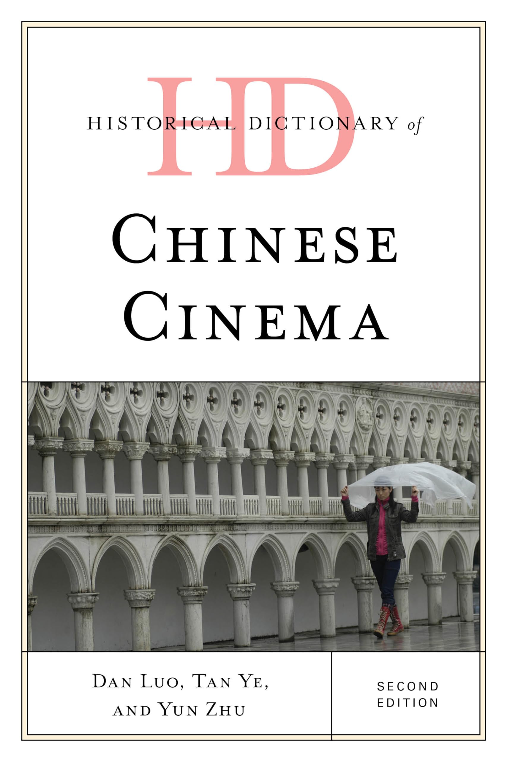 Historical Dictionary of Chinese Cinema (Historical Dictionaries of Literature and the Arts)